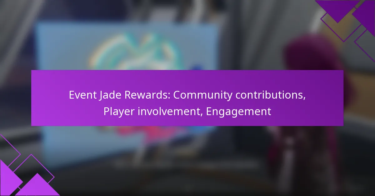 Event Jade Rewards: Community contributions, Player involvement, Engagement