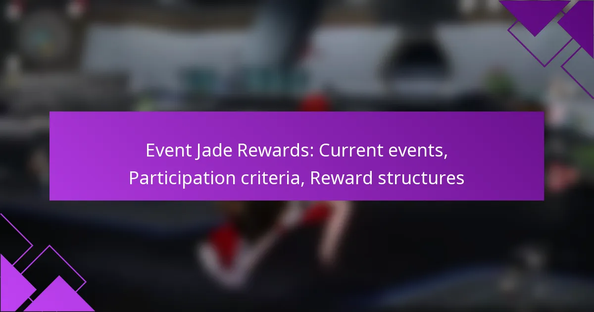Event Jade Rewards: Current events, Participation criteria, Reward structures