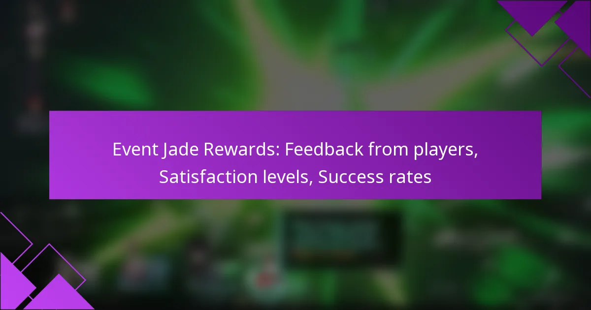 Event Jade Rewards: Feedback from players, Satisfaction levels, Success rates