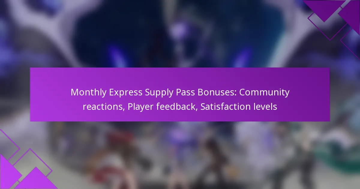 Monthly Express Supply Pass Bonuses: Community reactions, Player feedback, Satisfaction levels