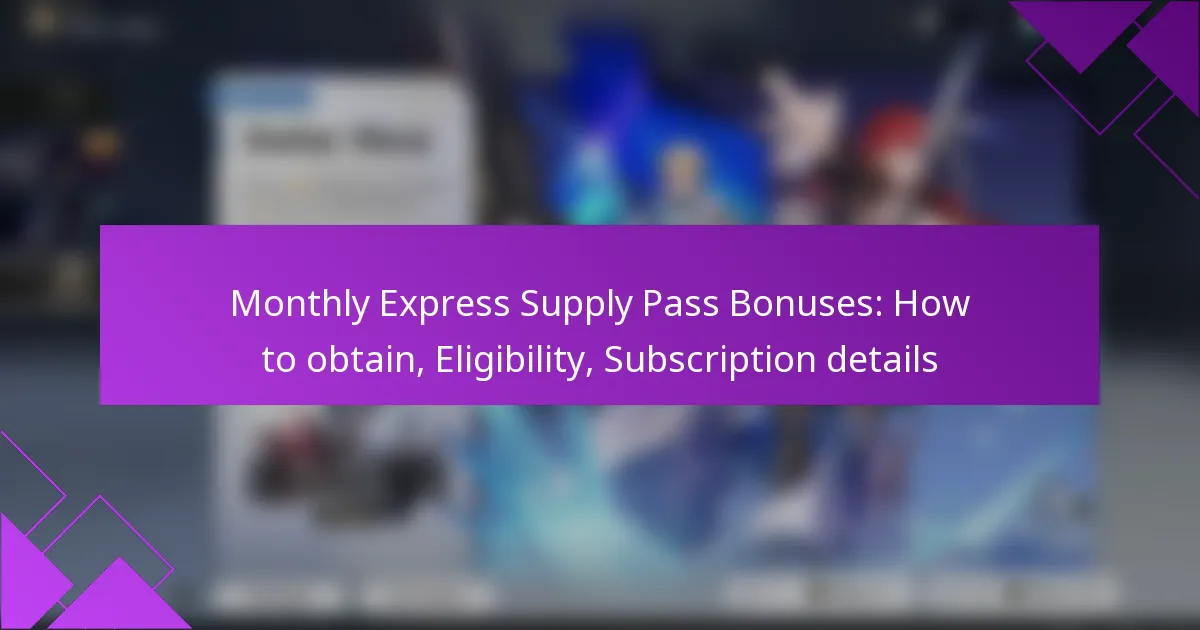 Monthly Express Supply Pass Bonuses: How to obtain, Eligibility, Subscription details