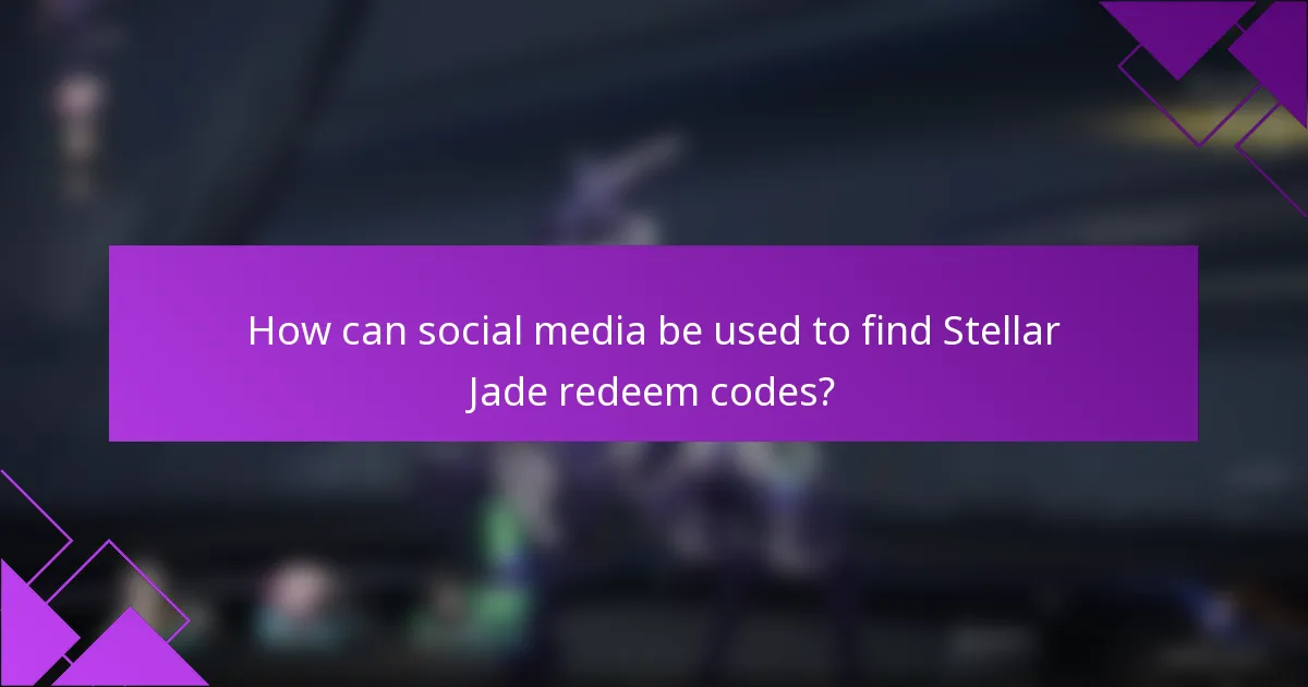 How can social media be used to find Stellar Jade redeem codes?