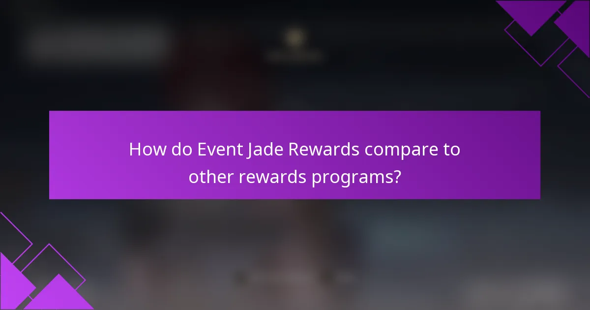 How do Event Jade Rewards compare to other rewards programs?