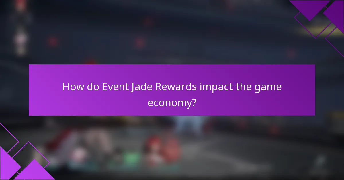 How do Event Jade Rewards impact the game economy?