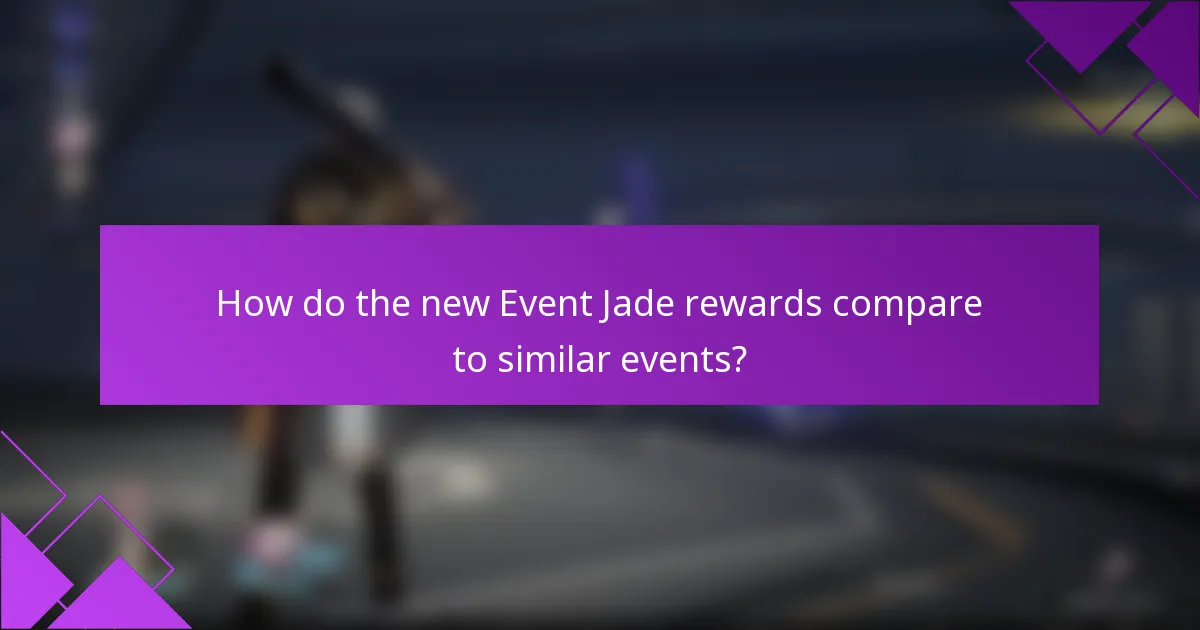 How do the new Event Jade rewards compare to similar events?