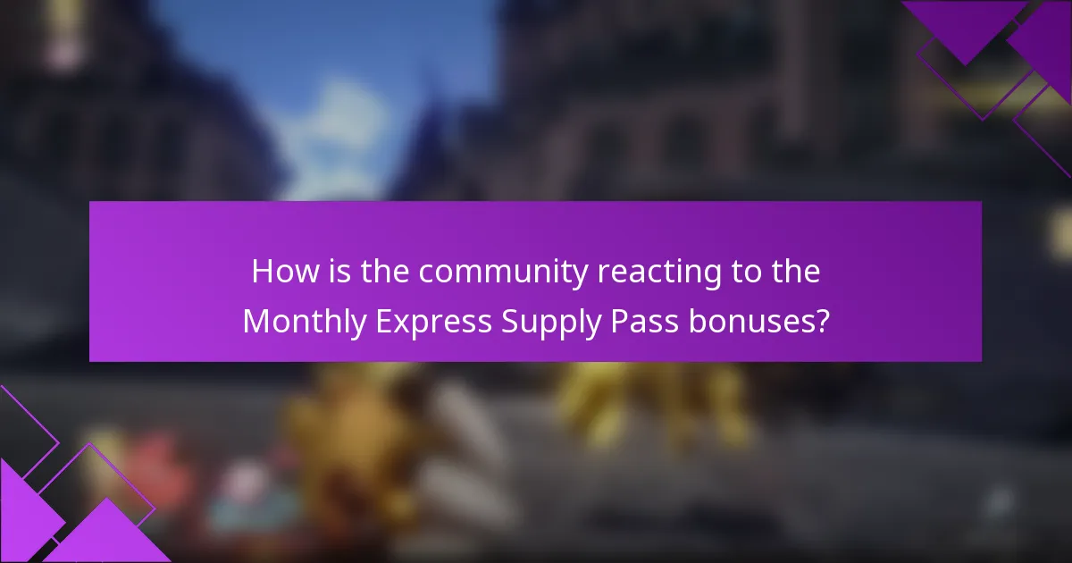 How is the community reacting to the Monthly Express Supply Pass bonuses?