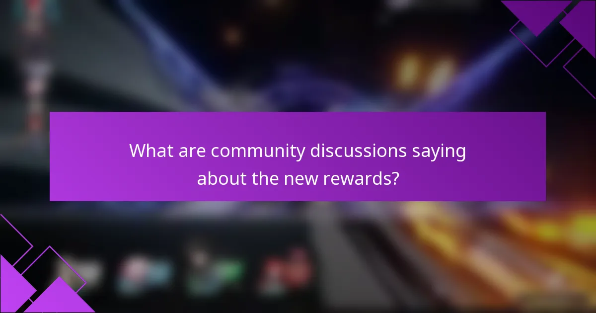 What are community discussions saying about the new rewards?