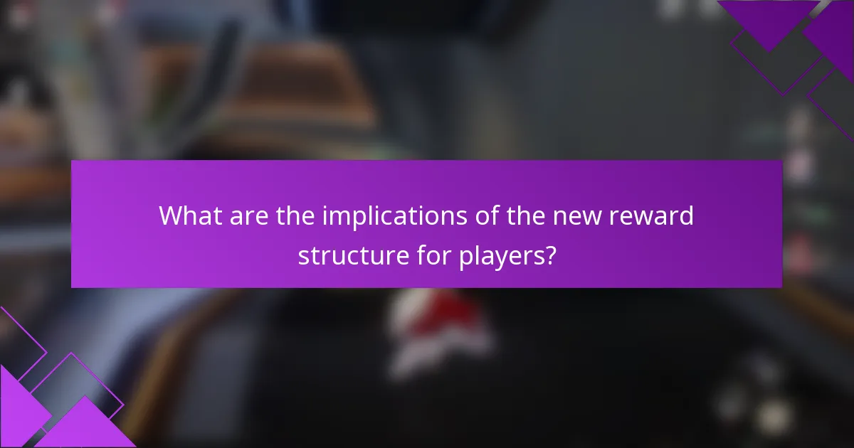 What are the implications of the new reward structure for players?