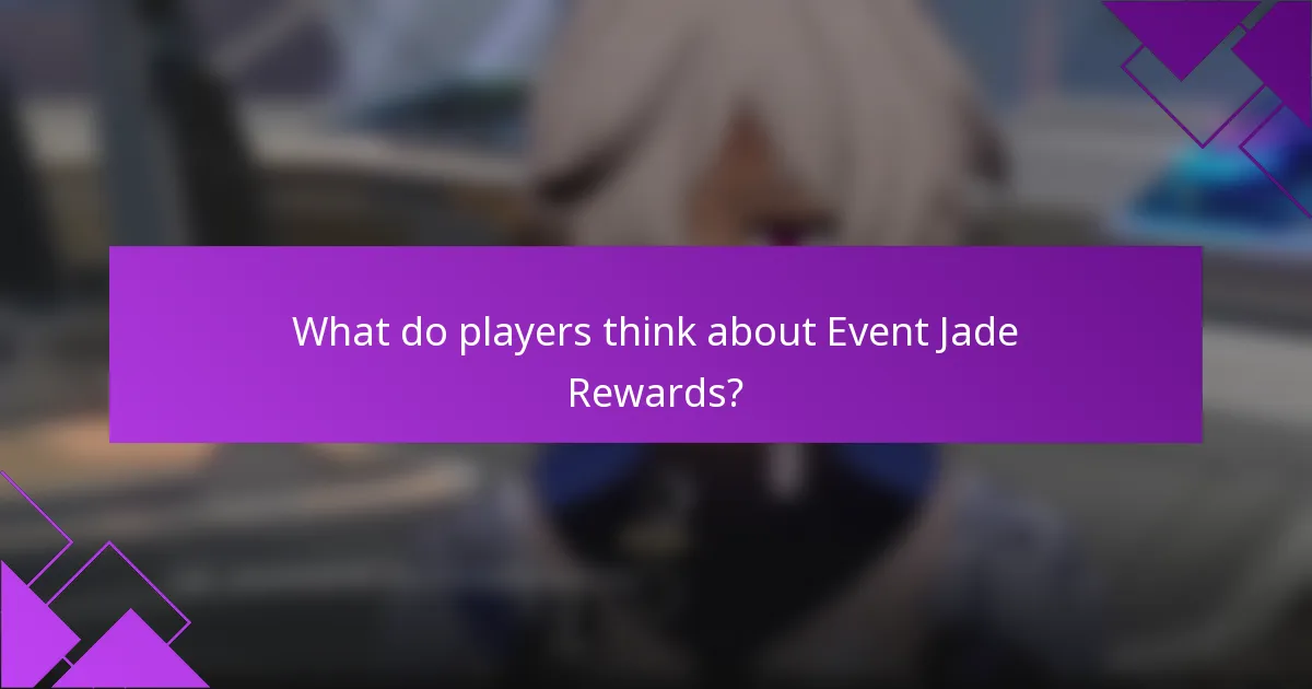 What do players think about Event Jade Rewards?