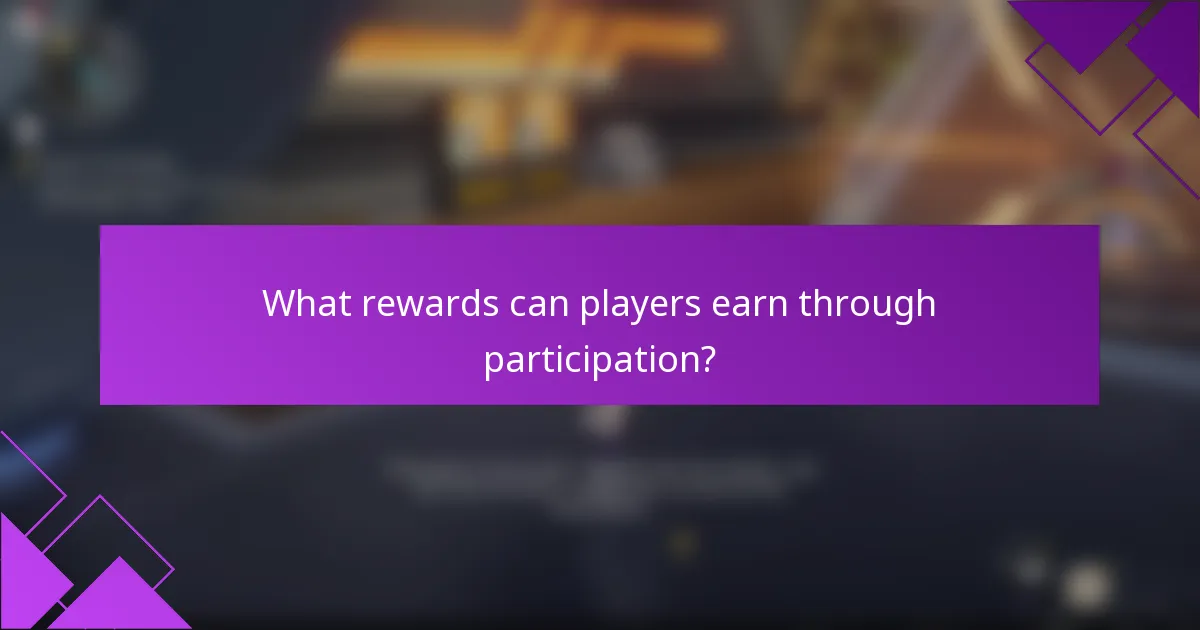 What rewards can players earn through participation?