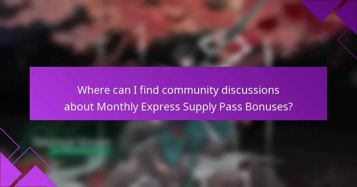 Where can I find community discussions about Monthly Express Supply Pass Bonuses?